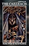 Visions of the Cailleach - Exploring the Myths, Folklore and Legends of the pre-eminent Celtic Hag Goddess - Sorita d'Este