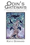 Odin's Gateways: A Practical Guide to the Wisdom of the Runes Through Galdr, Sigils and Casting