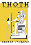 Thoth: The history of the Ancient Egyptian God of Wisdom - Lesley Jackson