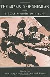 The Arabists of Shemlan. MECAS Memoirs: Volume I, 1944-1978