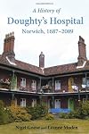 A History of Doughty's Hospital, Norwich, 1687-2009