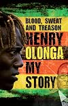 Blood, Sweat and Treason: My Story