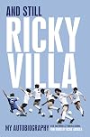 And Still Ricky Villa: My Autobiography