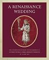 A Renaissance Wedding: The Celebration at Pesaro for the Marriage of Costanzo Sforza & Camilla Marzano dAragona (26 30 May 1475) (Studies in Medieval and Early Renaissance Art History)