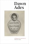 Dawn Ades: Writings on Art and Anti-Art by Dawn Ades