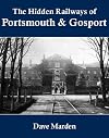 The Hidden Railways of Portsmouth and Gosport