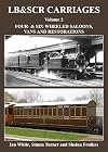 LB&SCR Carriages: Four- & Six-Wheeled Saloons, Vans and Restorations: Volume 2