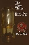 The Dirty Thirty: Heroes of the Miners' Strike