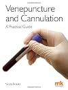 Venepuncture & Cannulation: A Practical Guide
