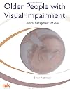 Older People with Visual Impairment - Clinical Management and Care