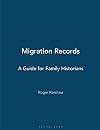 Migration Records: A Guide for Family Historians (Readers Guides)