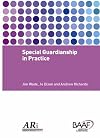 Special Guardianship in Practice. Jim Wade, Jo Dixon and Andrew Richards