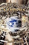 The Pop Culture Grimoire - Taylor Ellwood