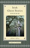 Irish Ghost Stories (Collector's Library)