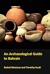 An Archaeological Guide to Bahrain