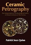 Ceramic Petrography: The Interpretation of Archaeological Pottery & Related Artefacts in Thin Section