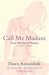 Call Me Madam: From Mother to Madam