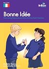 Bonne Idée: Time-Saving Resources and Ideas for Busy French Teachers