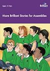 More Brilliant Stories for Assemblies