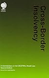 Cross-border insolvency. Volume 1 / A commentary on the UNCITRAL model law