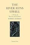 The River Runs Uphill: A Story of Success and Failure