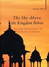 The Sky Above, the Kingdom Below: Travelling in the Footsteps of Thomas Coryate (Armchair Traveller)