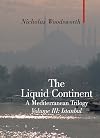 Liquid Continent vol. 3: A Mediterranean Trilogy (Armchair Traveller)