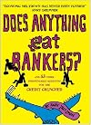 Does Anything Eat Bankers?: and 53 Other Indispensable Questions for the Credit Crunched