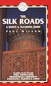 The Silk Roads: A Route and Planning Guide