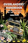 Overlanders' Handbook: Worldwide Route And Planning Guide (Car, 4Wd, Van, Truck) (Trailblazer Guides)