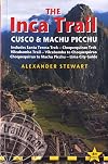 Inca Trail, Cusco & Machu Picchu, 4th: includes Santa Teresa Trek, Choquequirao Trek, Vilcabamba Trail & Lima City Guide (Inca Trail, Cusco & Machu Picchu: Includes Santa Teresa Trek,)