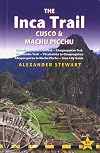 Inca Trail, Cusco & Machu Picchu, 5th: includes Santa Teresa Trek, Choquequirao Trek, Vilcabamba Trail, Vilcabamba to Choquequirao, Choquequirao to ... & Lima City Guide (Trailblazer Travel Guides)