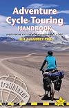 Adventure Cycle-Touring Handbook: Worldwide Route & Planning Guide (Trailblazer)