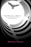 The Prodigal Spirit: The Trinity, the Church and the Future of the World