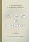 Anglo-Saxon Studies in Archaeology and History, Vol. 17