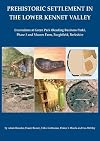Prehistoric Settlement in the Lower Kennet Valley: Excavations at Green Park (Reading Business Park) Phase 3 and Moores Farm, Burghfield, Berkshire