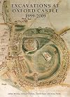 Excavations at Oxford Castle 1999-2009: 44 (Thames Valley LandscapesMonograph)