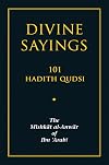 Divine Sayings: 101 Hadith Qudsi: The Mishkat al-Anwar of Ibn 'Arabi