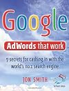 Google AdWords That Work: 7 Secrets to Cashing in with the No.1 Search Engine (52 Brilliant Ideas)