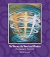 The Weaver, the Word and Wisdom: Worshipping the Triune God