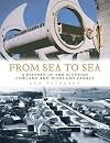 From Sea to Sea : A History of the Scottish Lowland and Highland Canals