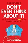 Don't Even Think About It!: 101 Dangerous Things Not to Do Before You Grow Old