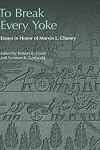To break every yoke : essays in honor of Marvin L. Chaney