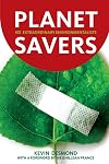 Planet Savers: 301 Extraordinary Environmentalists