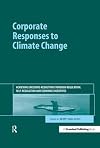 Corporate Responses to Climate Change: Achieving Emissions Reductions Through Regulation, Self-Regulation and Economic Incentives