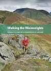 Walking the Wainwrights: 64 Walks to Climb the 214 Wainwrights of Lakeland