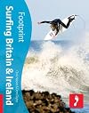 Surfing Britain & Ireland, 2nd: Tread Your Own Path (Footprint Surfing Britain & Ireland)