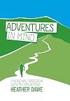 Adventures in Mind : A personal obsession with the mountains