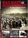 Railways and the Holocaust: The Trains That Shamed the World