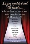 So You Want to Tread the Boards . . .: The Everything-You-Need-to-Know Insider's Guide to a Career in the Performing Arts
